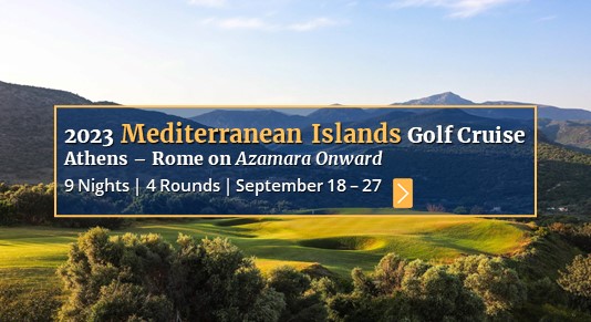 2023 Mediterranean Islands Golf Cruise